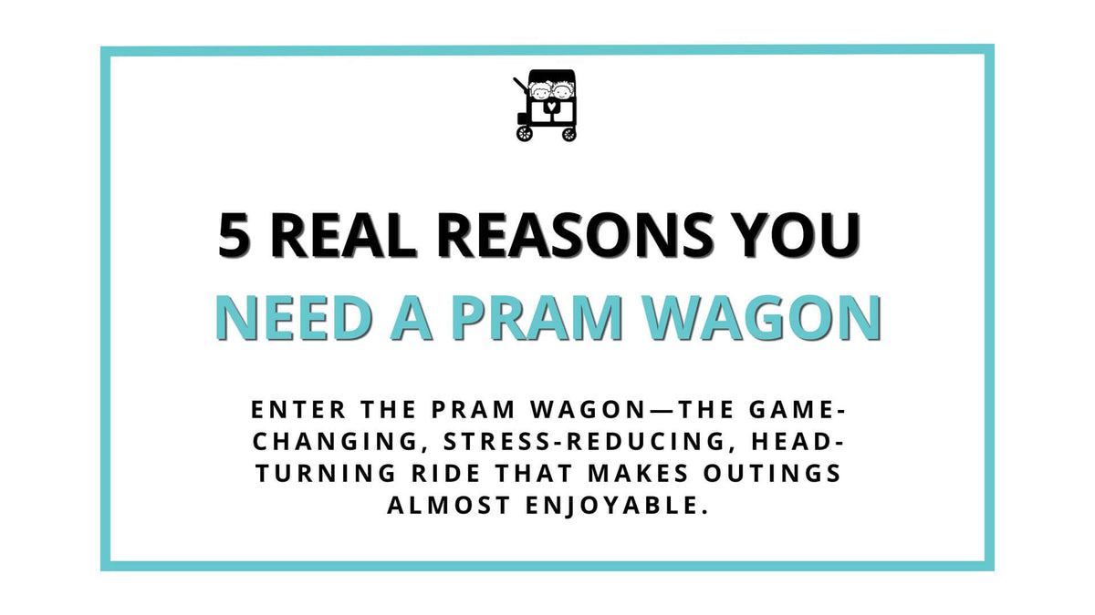 5 reasons why you need a pram wagon