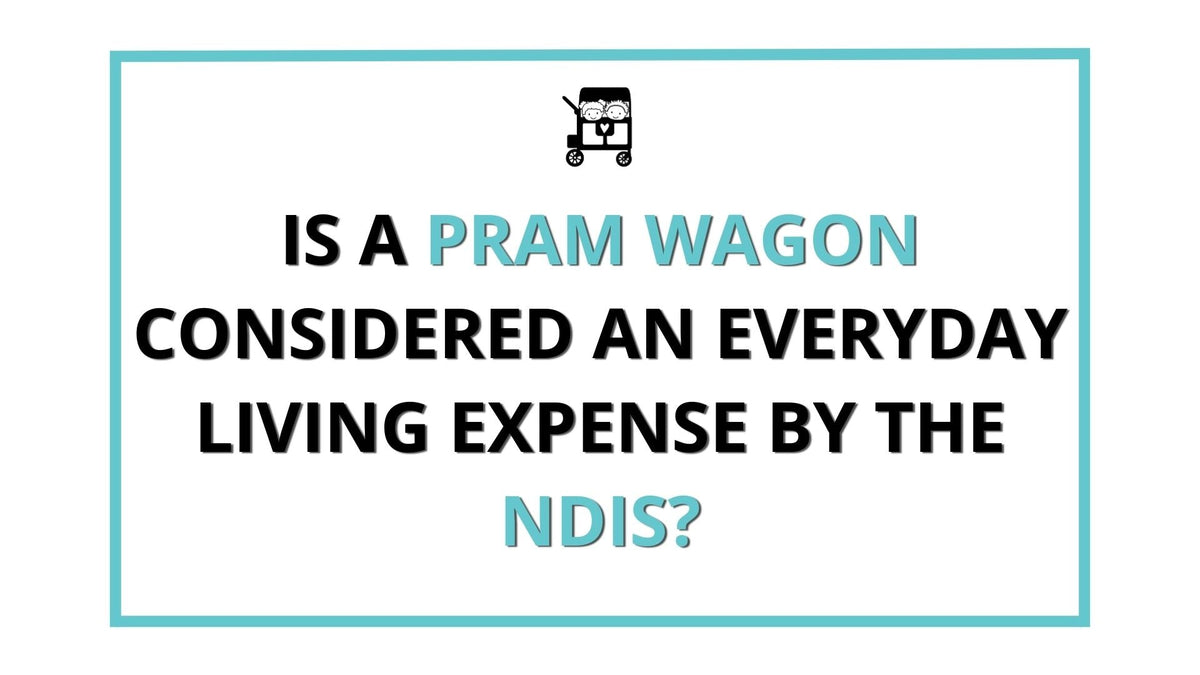 Is a pram wagon considered an everyday living expense by the ndis?